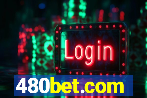 480bet.com