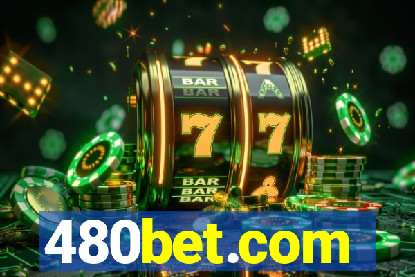 480bet.com