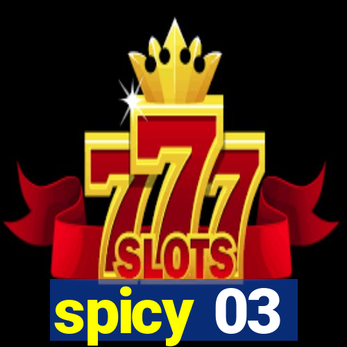 spicy 03