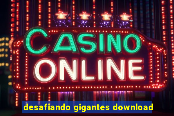 desafiando gigantes download