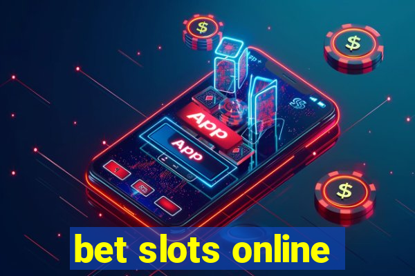 bet slots online