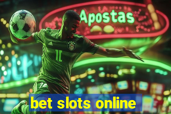 bet slots online