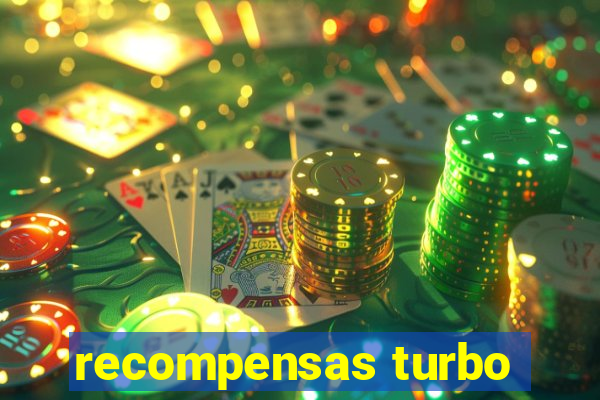 recompensas turbo