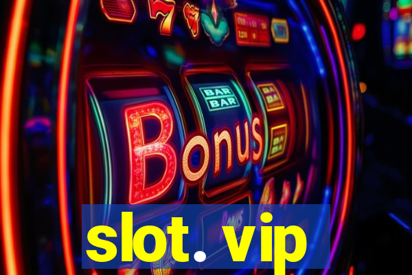 slot. vip