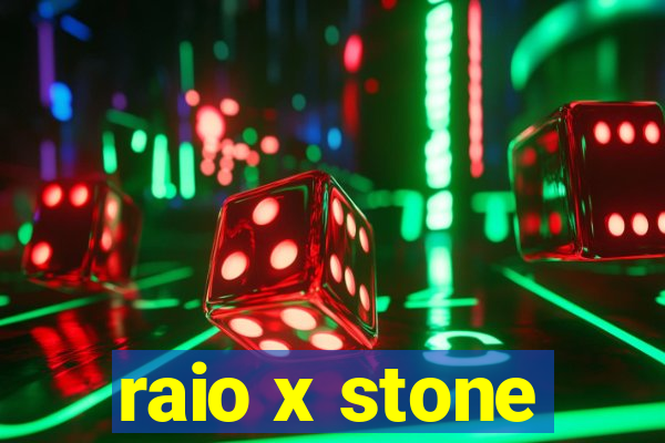 raio x stone