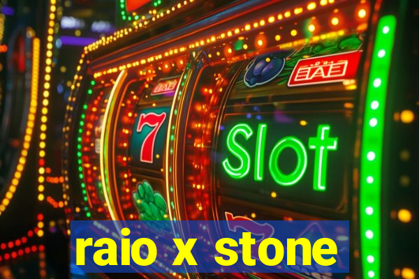 raio x stone