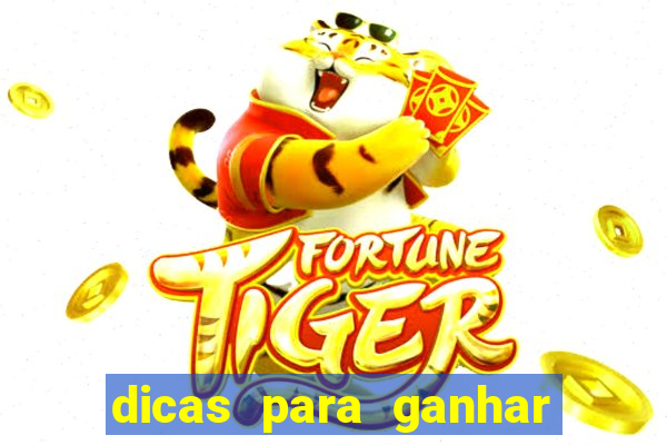 dicas para ganhar dinheiro no jogo do tigre