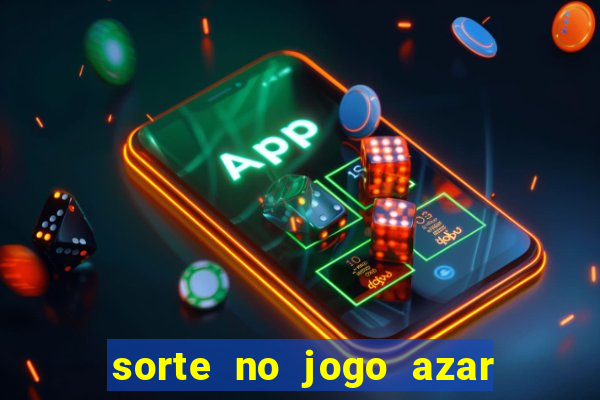 sorte no jogo azar no amor livro