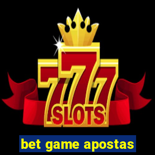 bet game apostas