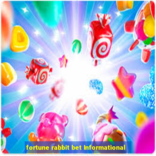 fortune rabbit bet Informational