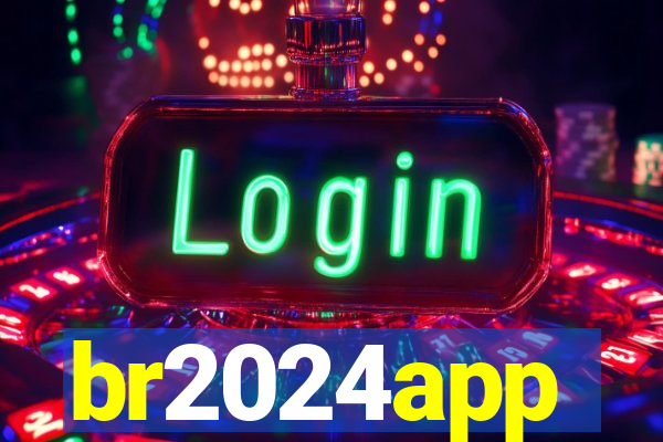 br2024app