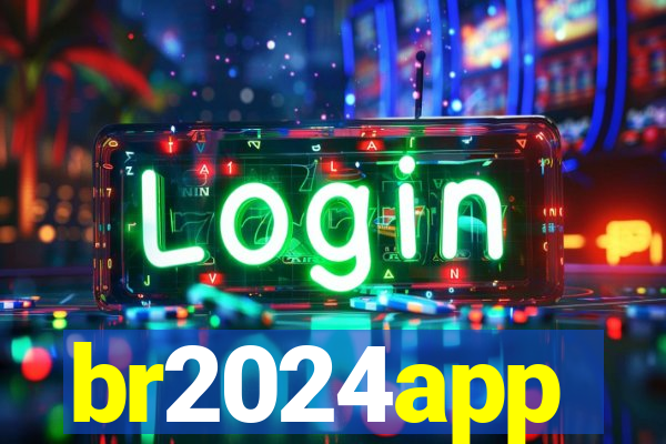 br2024app