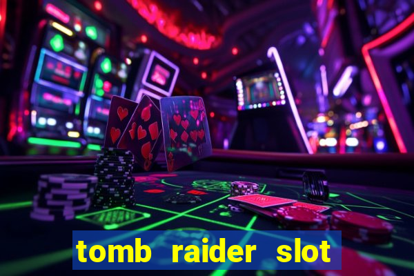 tomb raider slot machine review