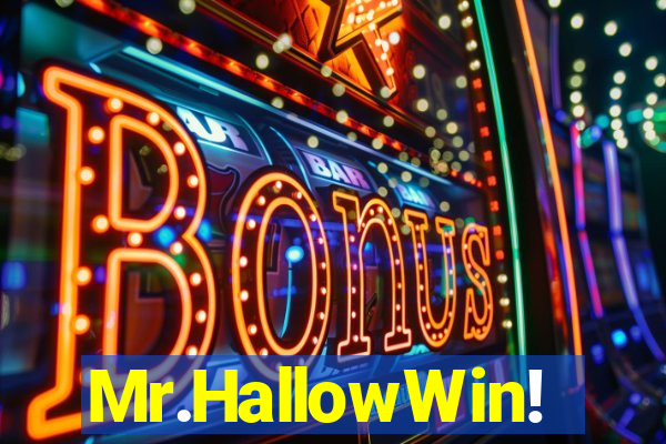 Mr.HallowWin!