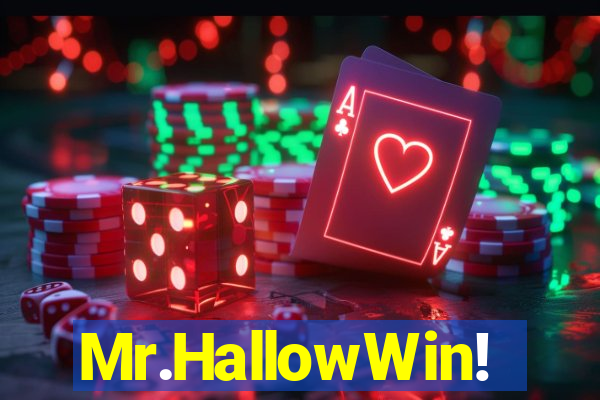 Mr.HallowWin!