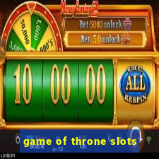 game of throne slots