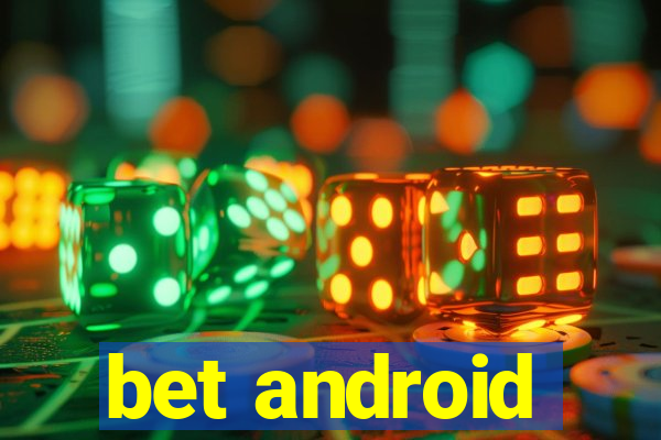 bet android