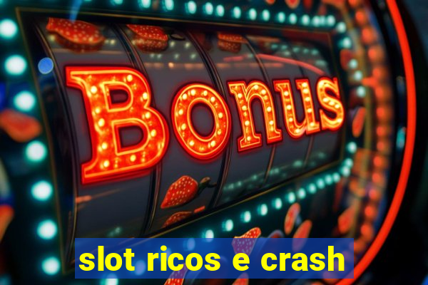 slot ricos e crash