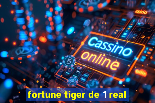 fortune tiger de 1 real