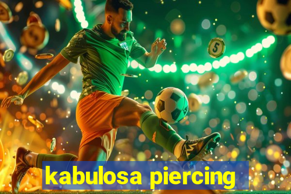 kabulosa piercing