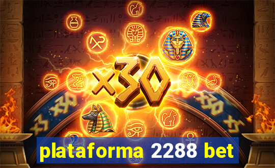 plataforma 2288 bet