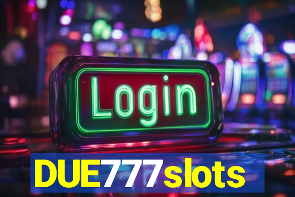 DUE777slots