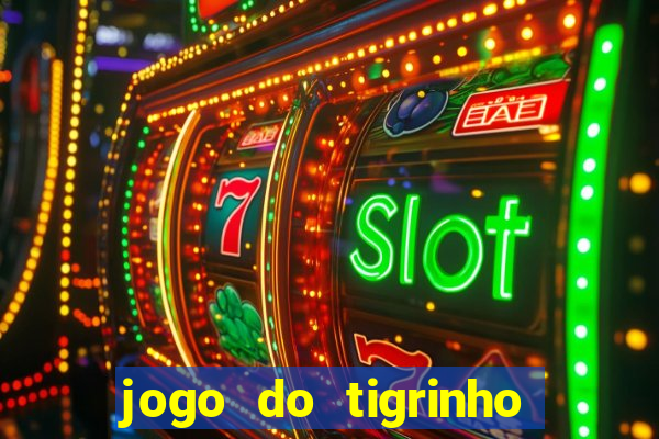 jogo do tigrinho com 1 real