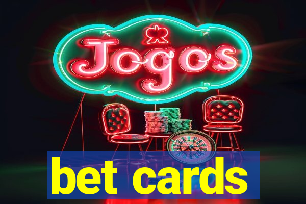 bet cards