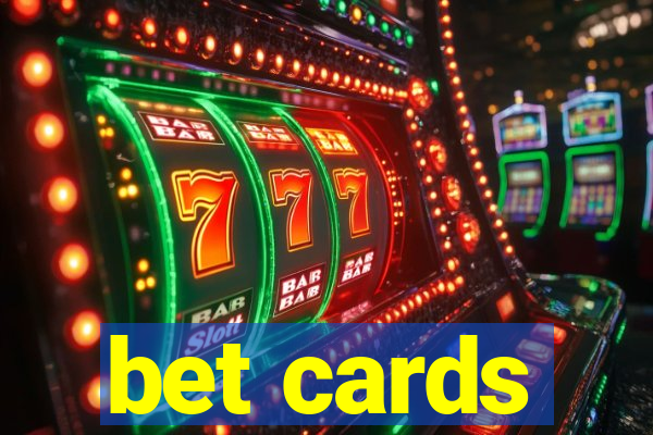 bet cards