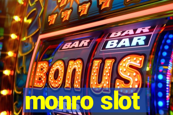 monro slot