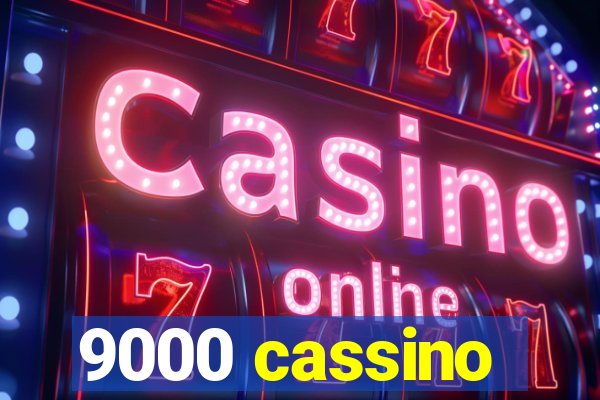 9000 cassino