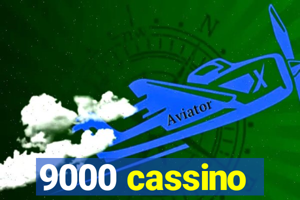 9000 cassino