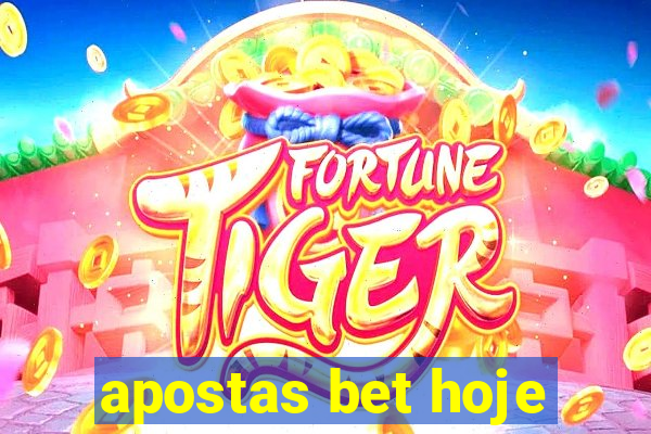 apostas bet hoje