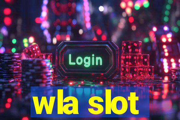 wla slot