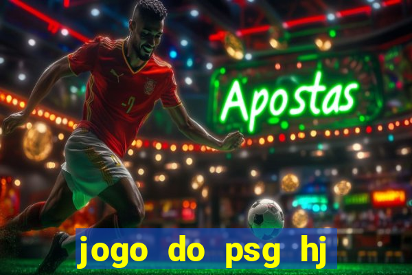 jogo do psg hj onde assistir