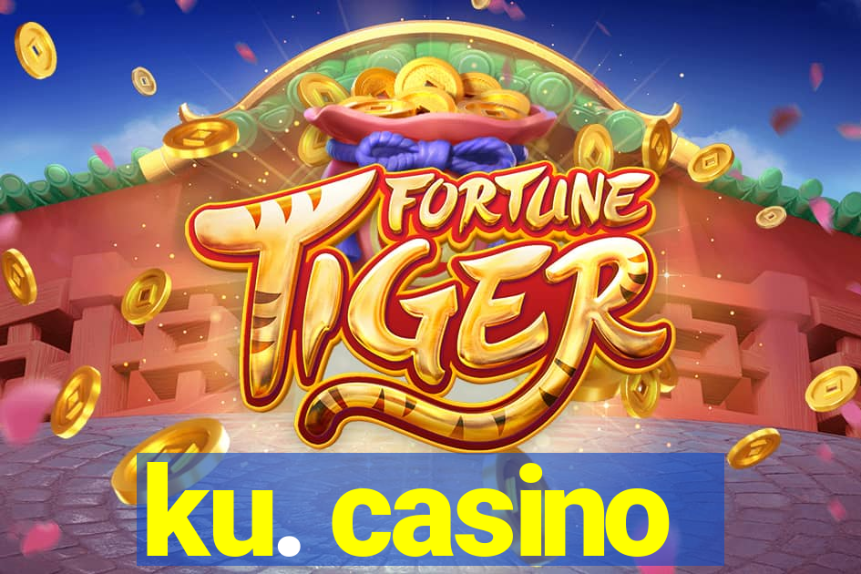 ku. casino