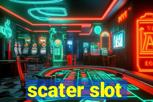 scater slot