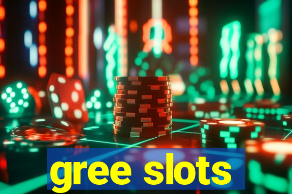 gree slots