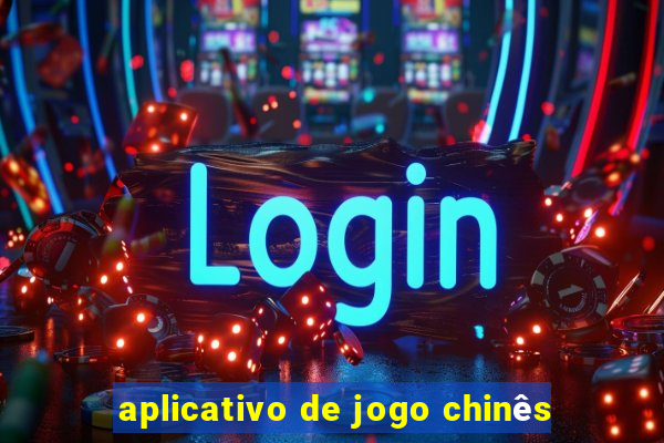 aplicativo de jogo chinês