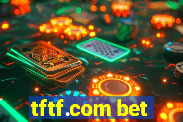 tftf.com bet