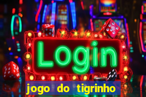 jogo do tigrinho aposta 1 real