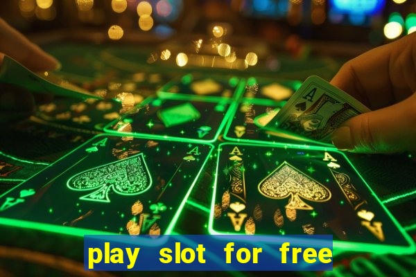 play slot for free no download