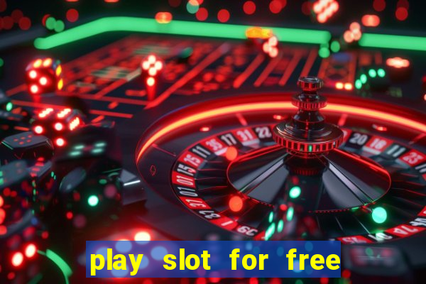 play slot for free no download