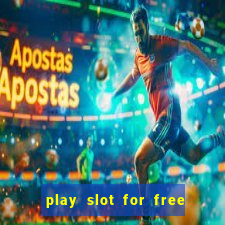 play slot for free no download