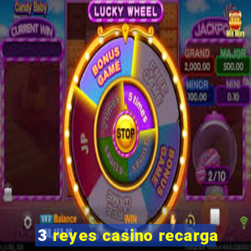 3 reyes casino recarga