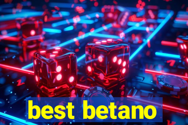 best betano