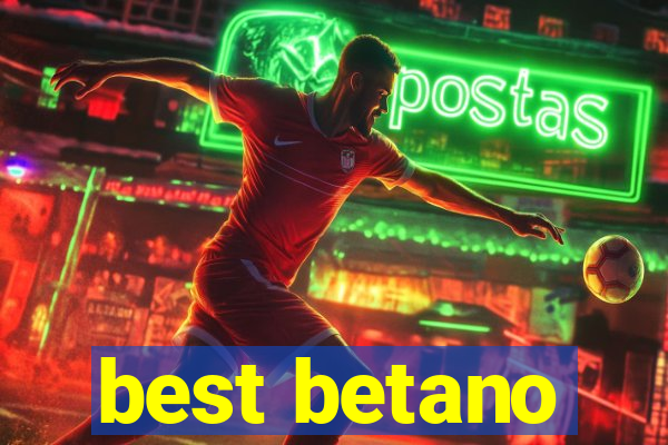 best betano