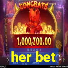 her bet