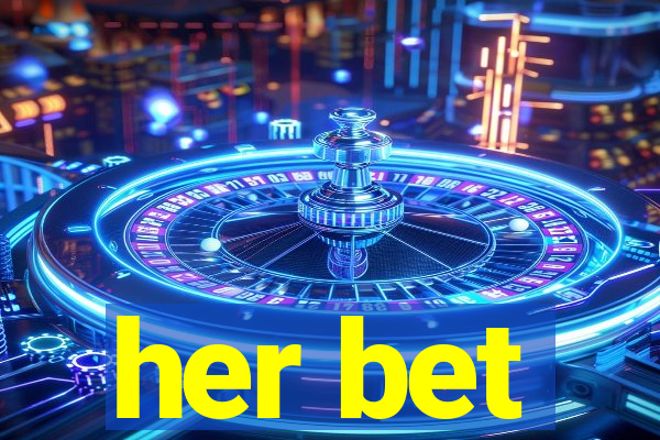 her bet