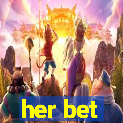 her bet